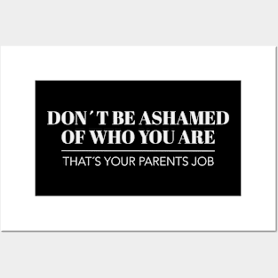 Dont be ashamed of who you are Gay LGBT Geschenk Posters and Art